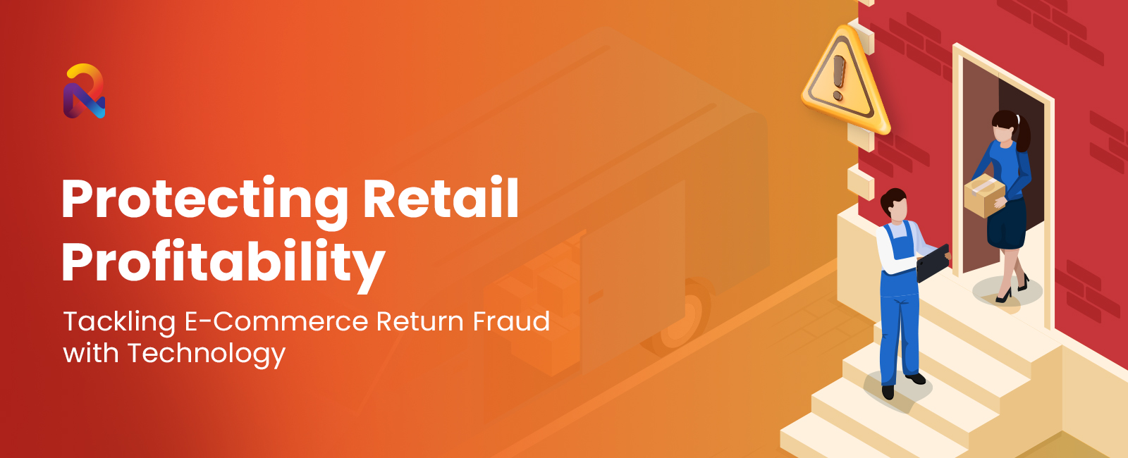 Combating Return Fraud at Scale: How Retailers Can Safeguard Profitability with Data & AI