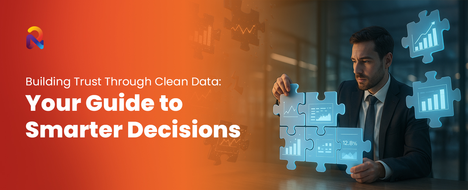 Why Data Quality Matters: The Foundation for Trustworthy Insights and Confident Decisions